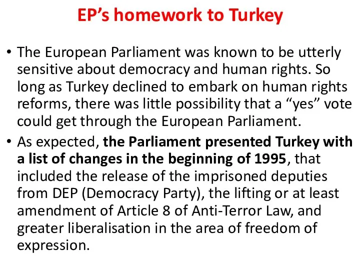 EP’s homework to Turkey The European Parliament was known to be