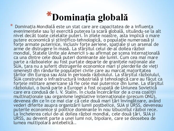 Dominația globală Dominația Mondială este un stat care are capacitatea de