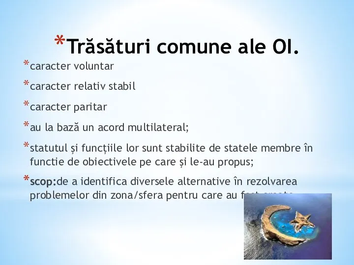 Trăsături comune ale OI. caracter voluntar caracter relativ stabil caracter paritar