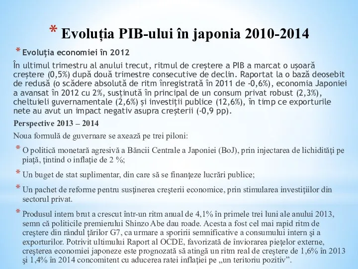 Evoluția PIB-ului în japonia 2010-2014 Evoluţia economiei în 2012 În ultimul