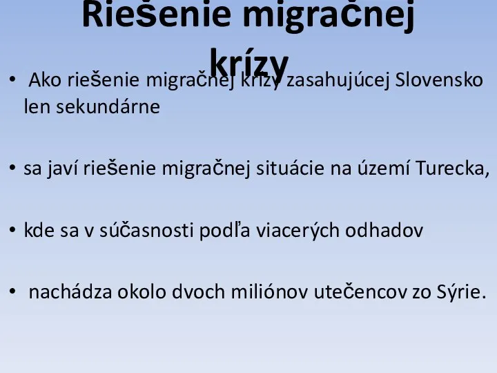 Riešenie migračnej krízy Ako riešenie migračnej krízy zasahujúcej Slovensko len sekundárne