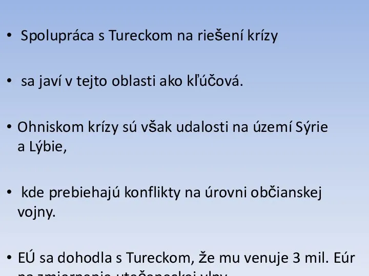 Spolupráca s Tureckom na riešení krízy sa javí v tejto oblasti