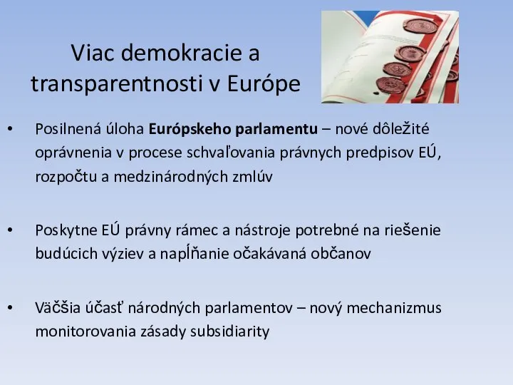 Viac demokracie a transparentnosti v Európe Posilnená úloha Európskeho parlamentu –