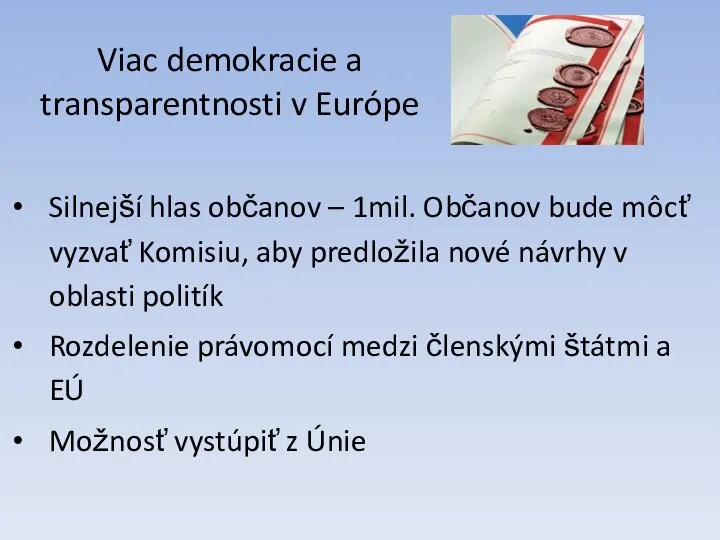 Viac demokracie a transparentnosti v Európe Silnejší hlas občanov – 1mil.
