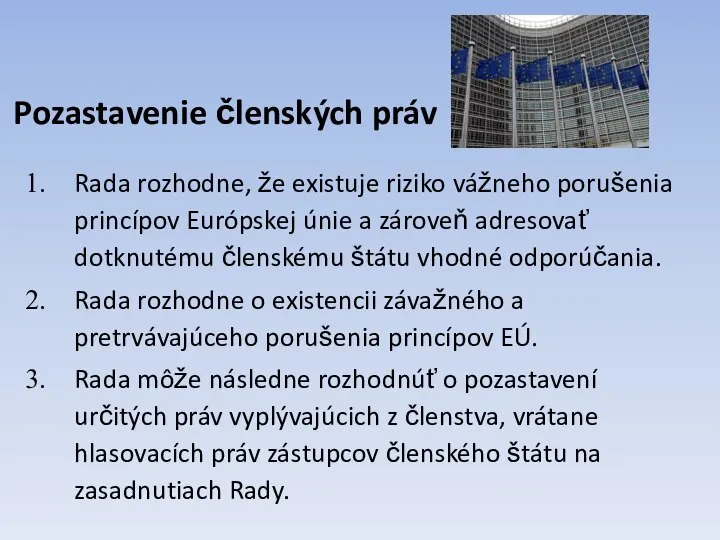 Pozastavenie členských práv Rada rozhodne, že existuje riziko vážneho porušenia princípov