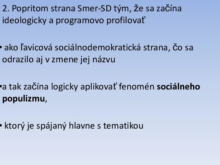 2. Popritom strana Smer-SD tým, že sa začína ideologicky a programovo