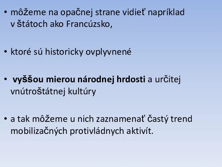 môžeme na opačnej strane vidieť napríklad v štátoch ako Francúzsko, ktoré