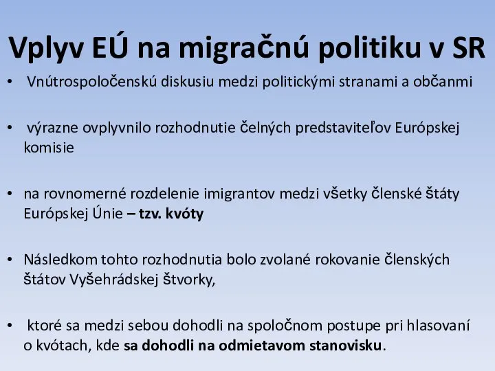 Vplyv EÚ na migračnú politiku v SR Vnútrospoločenskú diskusiu medzi politickými