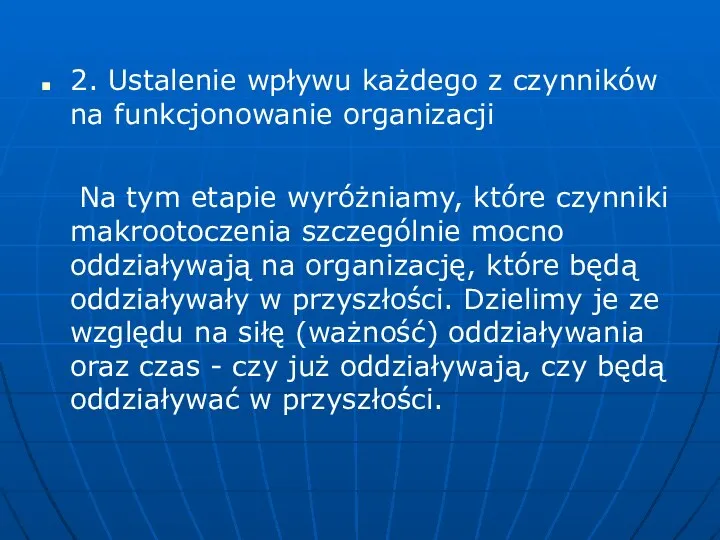 2. Ustalenie wpływu każdego z czynników na funkcjonowanie organizacji Na tym