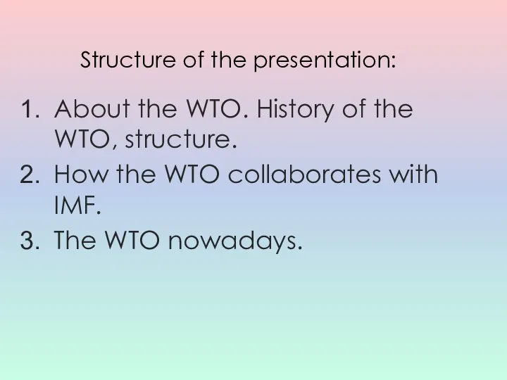 About the WTO. History of the WTO, structure. How the WTO