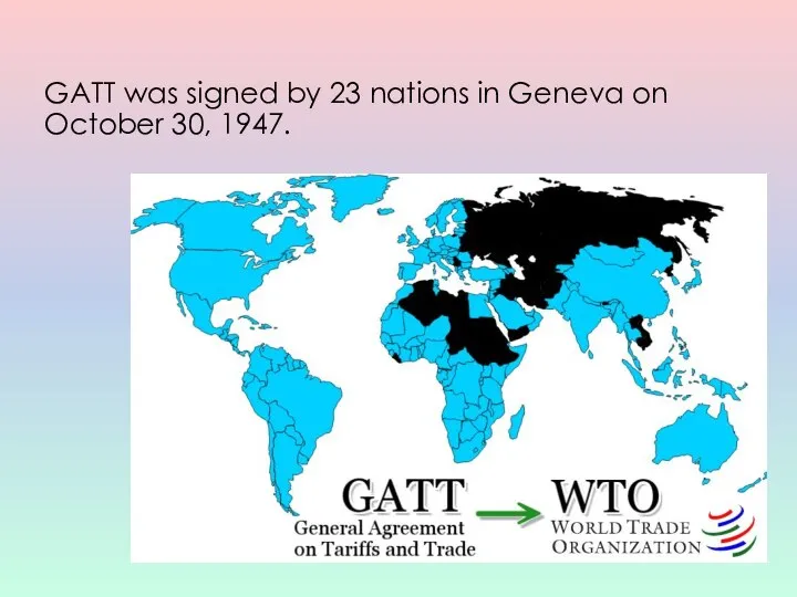 GATT was signed by 23 nations in Geneva on October 30, 1947.