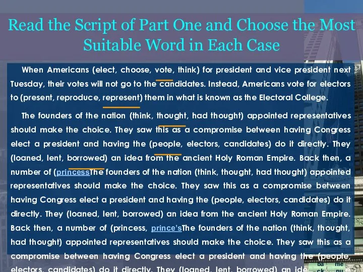 When Americans (elect, choose, vote, think) for president and vice president