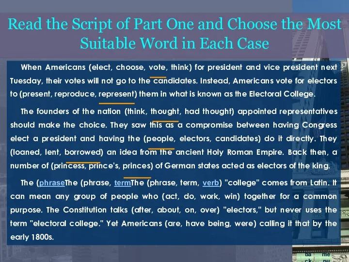 When Americans (elect, choose, vote, think) for president and vice president