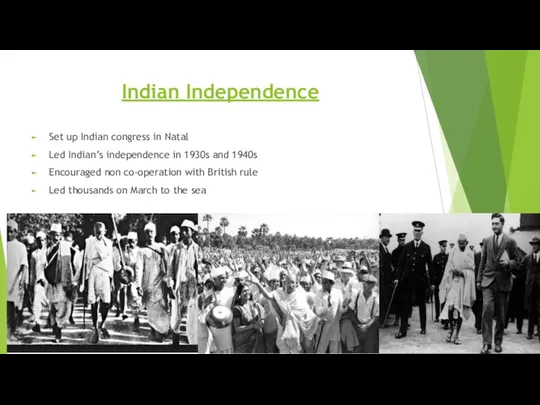 Indian Independence Set up Indian congress in Natal Led Indian’s independence