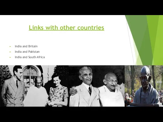 Links with other countries India and Britain India and Pakistan India and South Africa