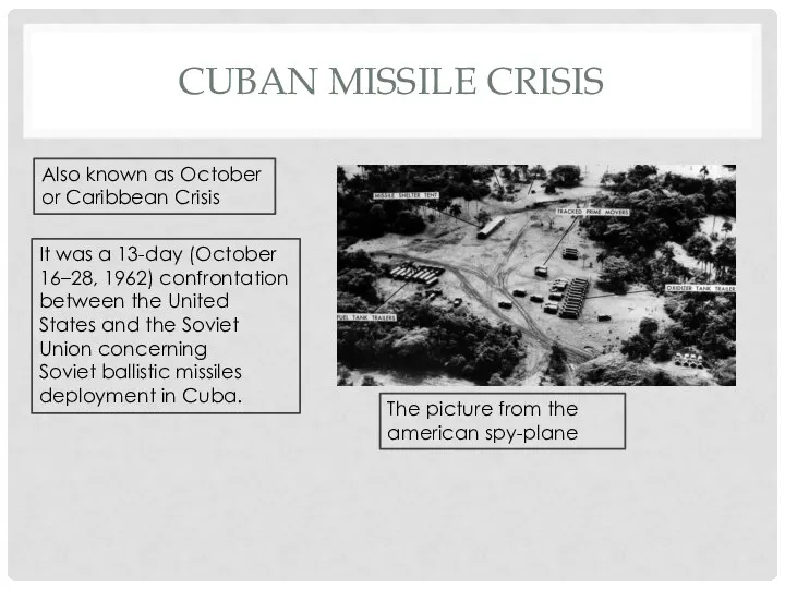 CUBAN MISSILE CRISIS The picture from the american spy-plane Also known