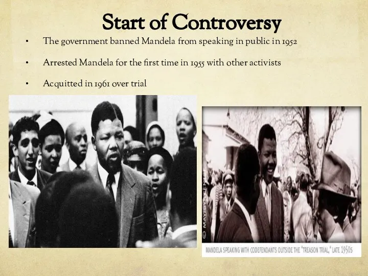 Start of Controversy The government banned Mandela from speaking in public