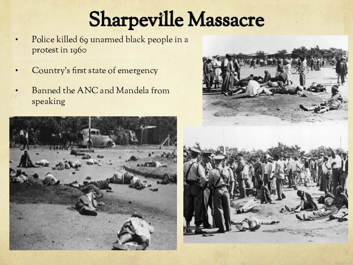 Sharpeville Massacre Police killed 69 unarmed black people in a protest