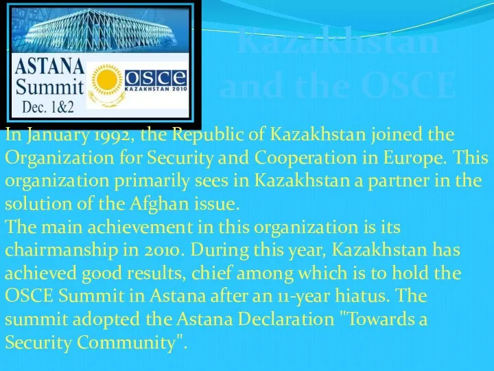 Kazakhstan and the OSCE In January 1992, the Republic of Kazakhstan