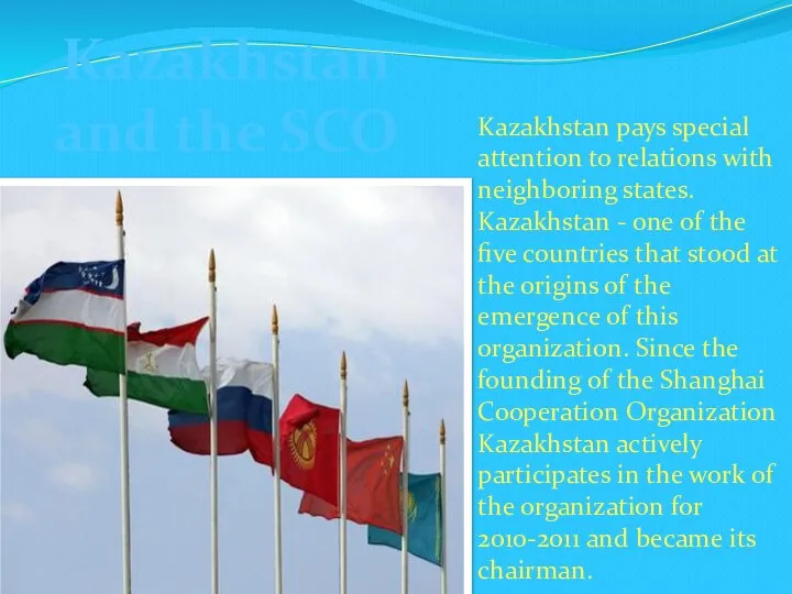 Kazakhstan and the SCO Kazakhstan pays special attention to relations with