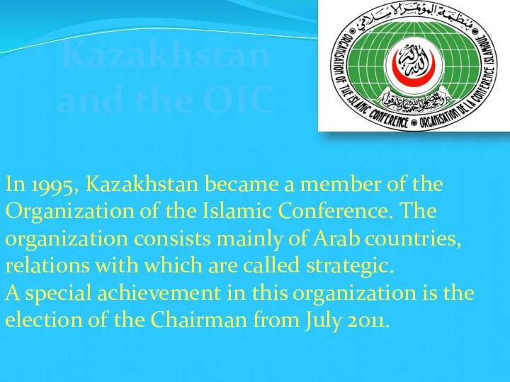 Kazakhstan and the OIC In 1995, Kazakhstan became a member of