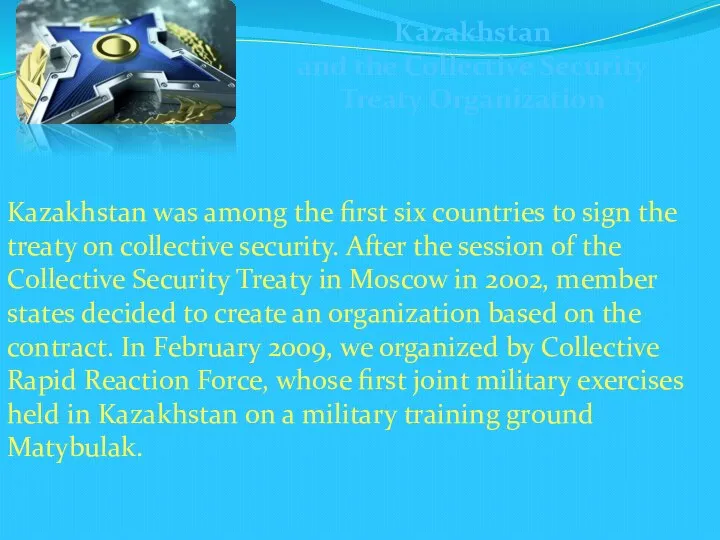 Kazakhstan and the Collective Security Treaty Organization Kazakhstan was among the