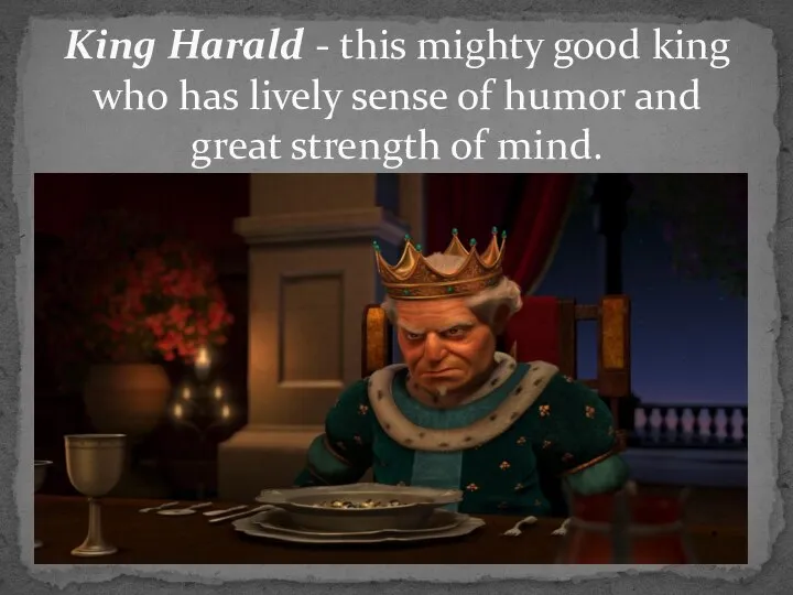 King Harald - this mighty good king who has lively sense