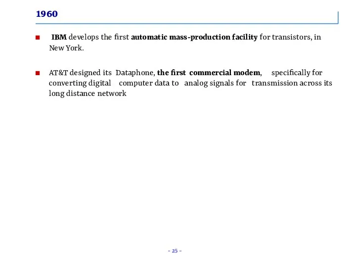 1960 IBM develops the first automatic mass-production facility for transistors, in