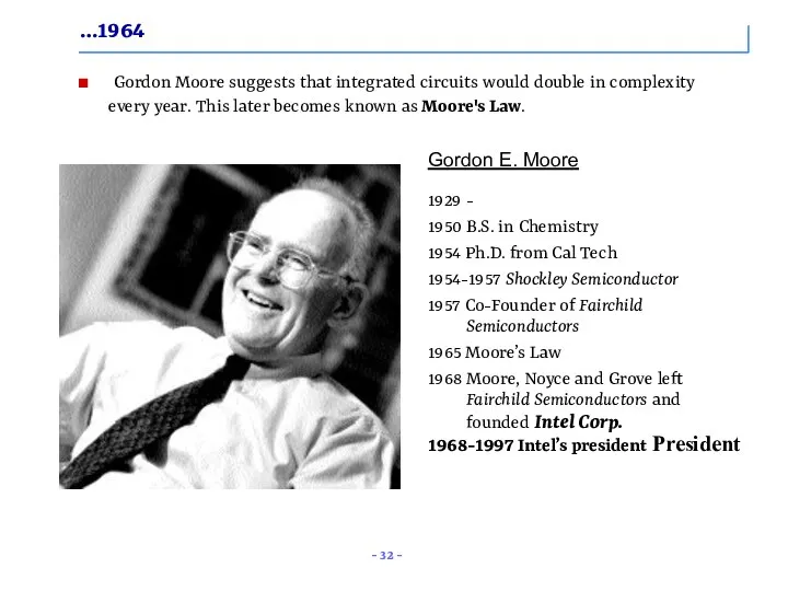 …1964 Gordon Moore suggests that integrated circuits would double in complexity