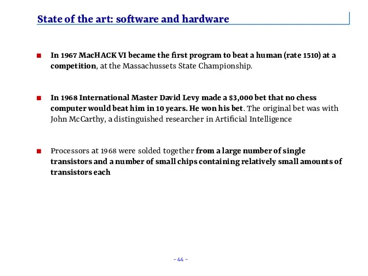 State of the art: software and hardware In 1967 MacHACK VI