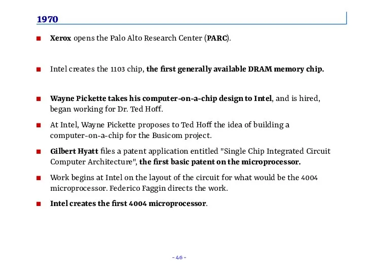 1970 Xerox opens the Palo Alto Research Center (PARC). Intel creates