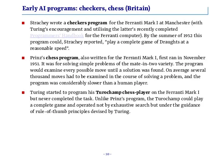 Early AI programs: checkers, chess (Britain)‏ Strachey wrote a checkers program