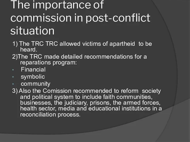 The importance of commission in post-conflict situation 1) The TRC TRC