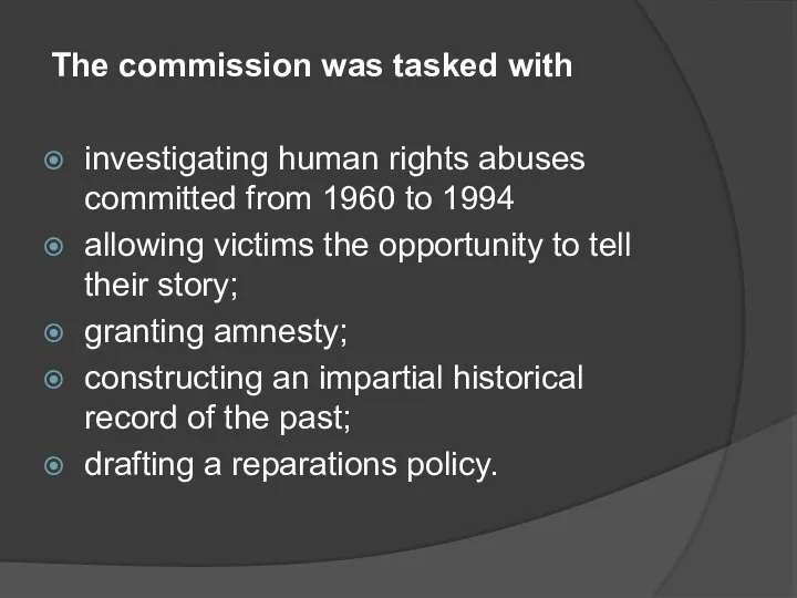 The commission was tasked with investigating human rights abuses committed from