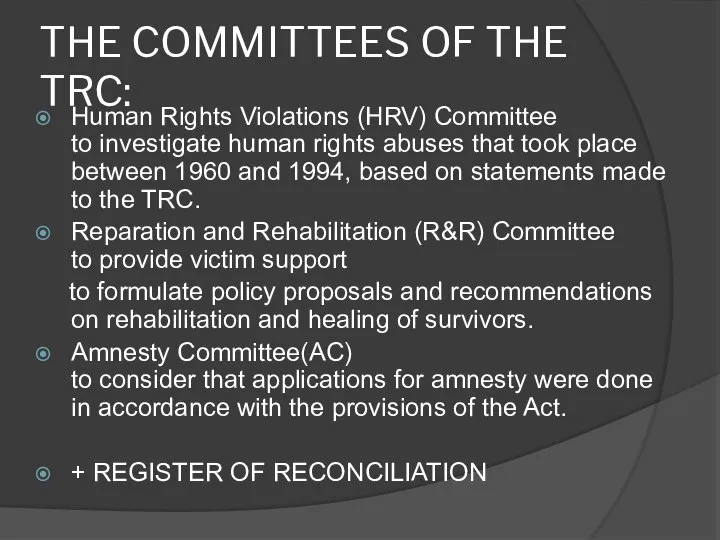 THE COMMITTEES OF THE TRC: Human Rights Violations (HRV) Committee to