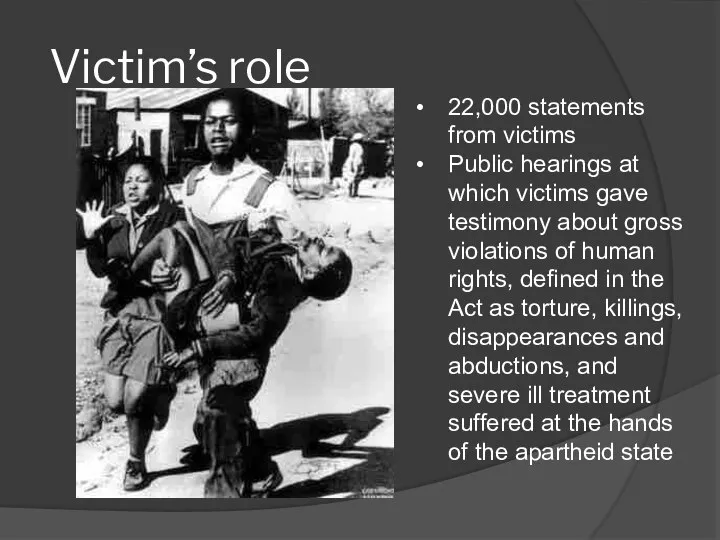 Victim’s role 22,000 statements from victims Public hearings at which victims