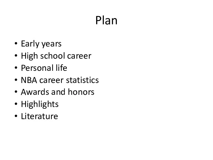 Plan Early years High school career Personal life NBA career statistics Awards and honors Highlights Literature