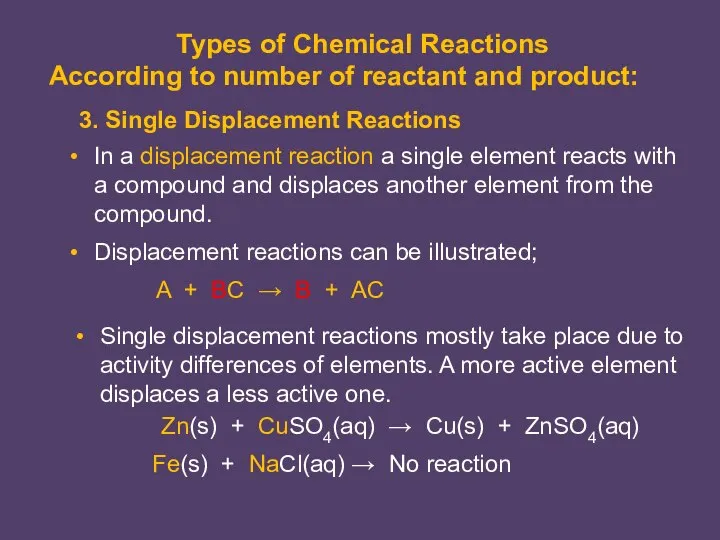 In a displacement reaction a single element reacts with a compound