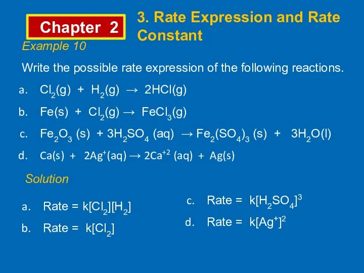 Chapter 2 3. Rate Expression and Rate Constant Example 10 Write