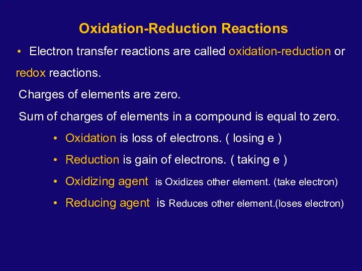 Oxidation-Reduction Reactions Electron transfer reactions are called oxidation-reduction or redox reactions.