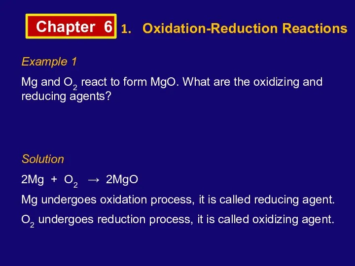 Chapter 6 Oxidation-Reduction Reactions Example 1 Mg and O2 react to