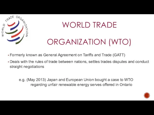 WORLD TRADE ORGANIZATION (WTO) Formerly known as General Agreement on Tariffs
