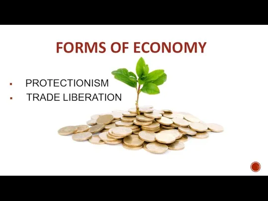 FORMS OF ECONOMY PROTECTIONISM TRADE LIBERATION