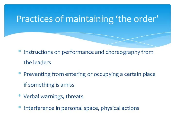 Instructions on performance and choreography from the leaders Preventing from entering