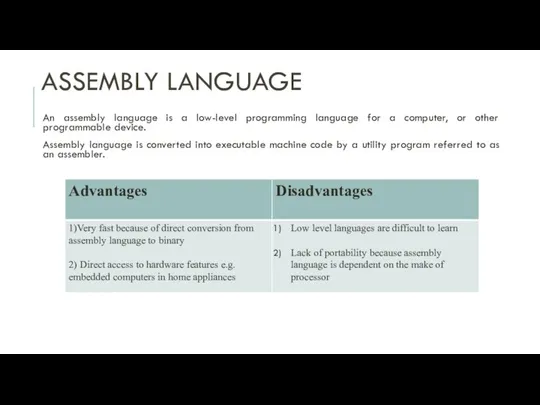 ASSEMBLY LANGUAGE An assembly language is a low-level programming language for