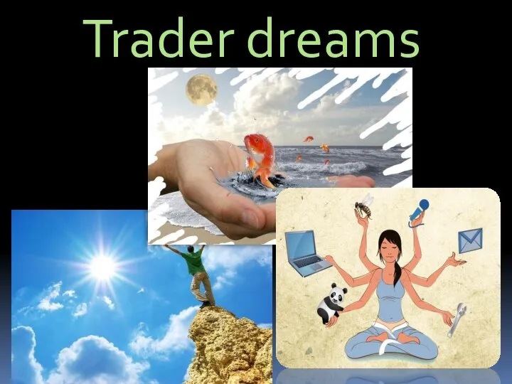 Trader dreams