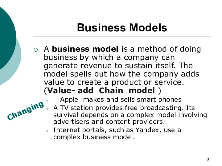 Business Models A business model is a method of doing business