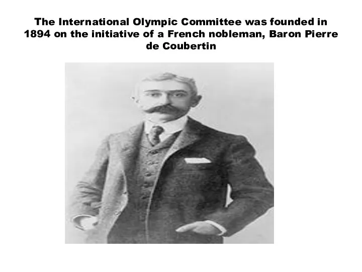 The International Olympic Committee was founded in 1894 on the initiative