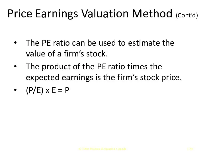 Price Earnings Valuation Method (Cont’d) The PE ratio can be used