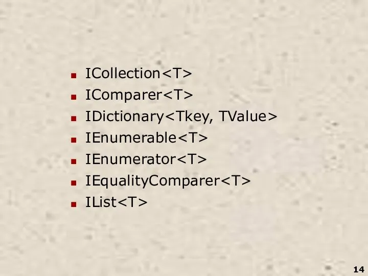 ICollection IComparer IDictionary IEnumerable IEnumerator IEqualityComparer IList